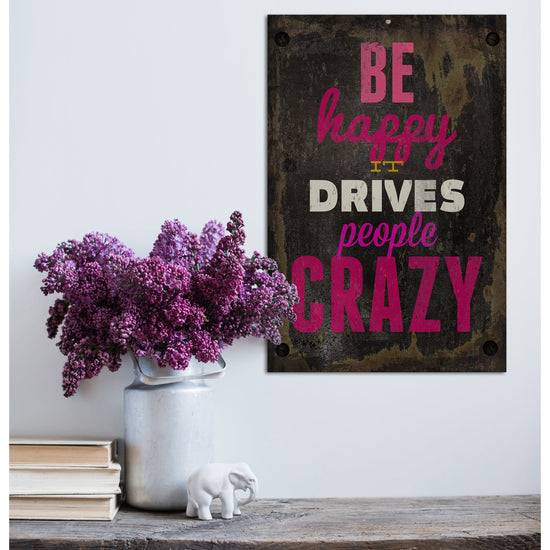 Queen Kerosin Blechschild - Be Happy It Drives People Crazy Bis zu 50% Rabatt