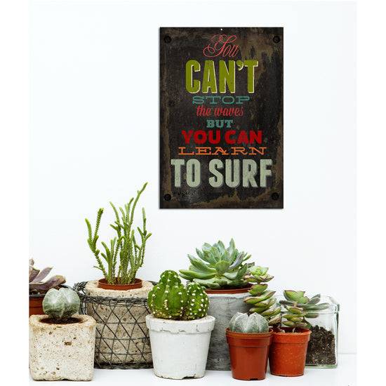 Queen Kerosin Blechschild - You Cant Stop The Waves But You Can Learn To Surf Bis zu 65% Rabatt